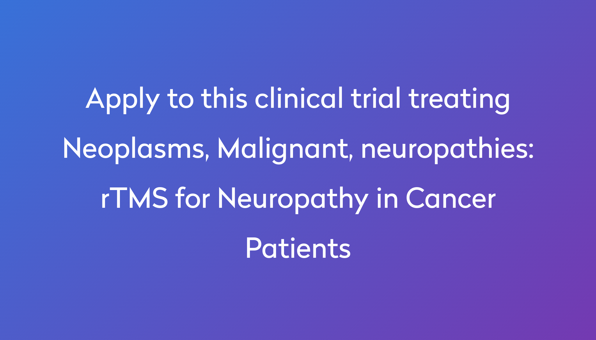 RTMS For Neuropathy In Cancer Patients Clinical Trial 2024 | Power